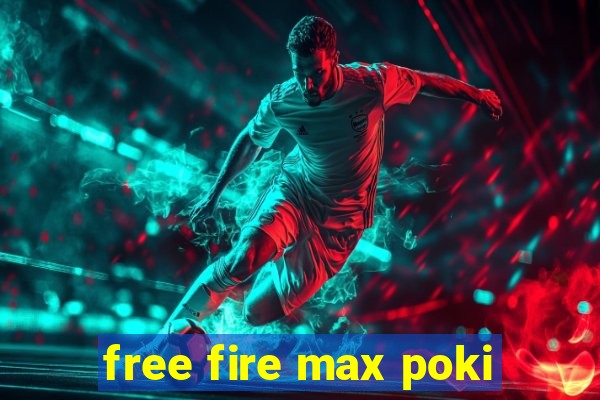 free fire max poki